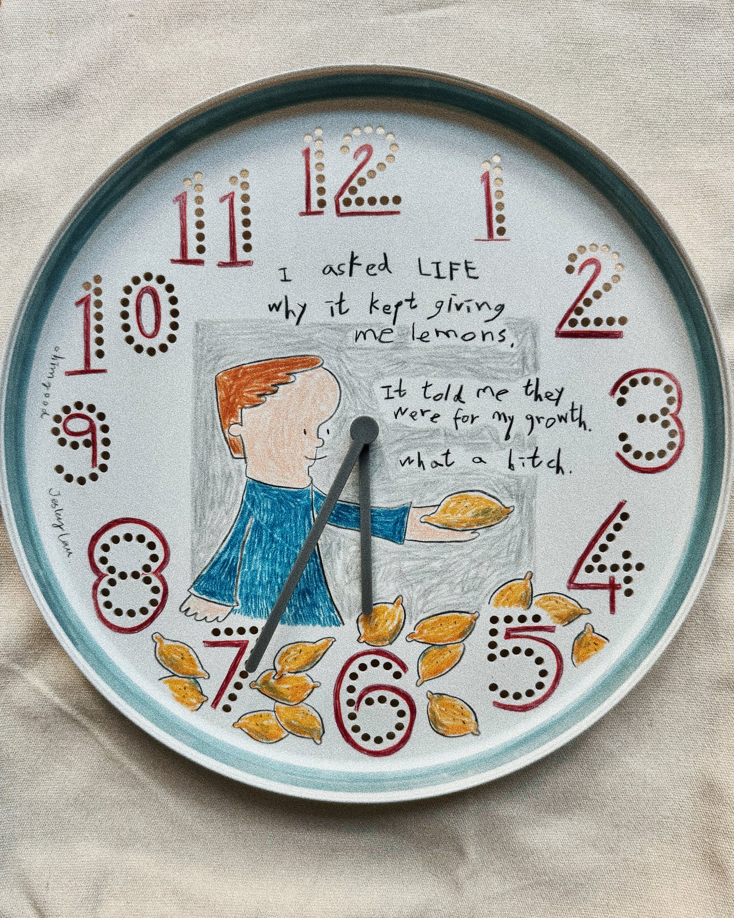 Clock - Bob: I asked life why it kept giving me lemons