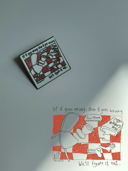 Enamel Pin - If it goes wrong