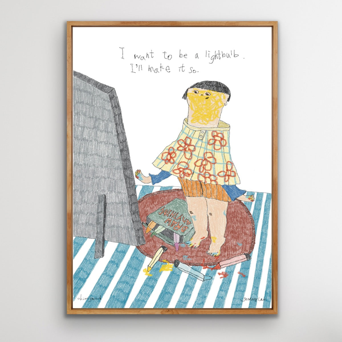 Print - I want to be a lightbulb. I’ll make it so.