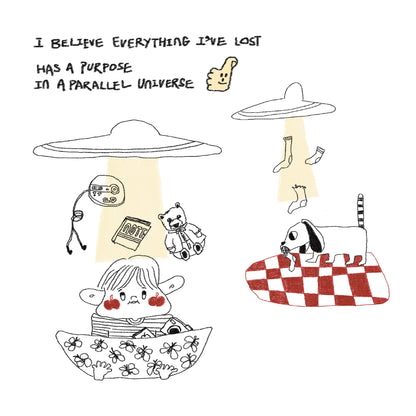 Print - I believe everything i’ve lost has a purpose in a parallel universe